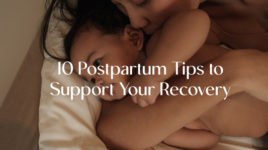 Cheat Sheet for New Mums: 10 Postpartum Tips to Support Your Recovery